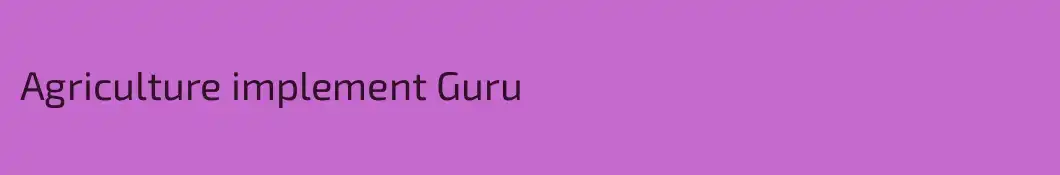 Agriculture implement Guru